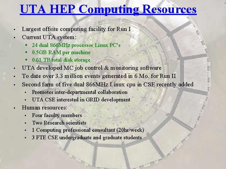 UTA HEP Computing Resources • • Largest offsite computing facility for Run I Current