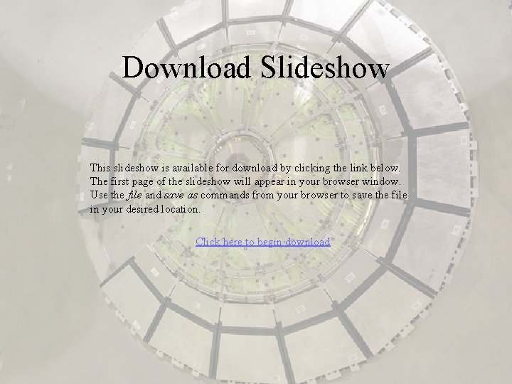 Download Slideshow This slideshow is available for download by clicking the link below. The