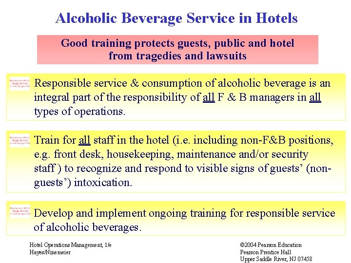 Alcoholic Beverage Service in Hotels Good training protects guests, public and hotel from tragedies
