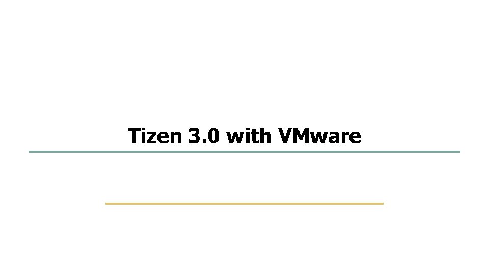 15 15 Tizen 3. 0 with VMware Embedded Software Lab. @ SKKU 