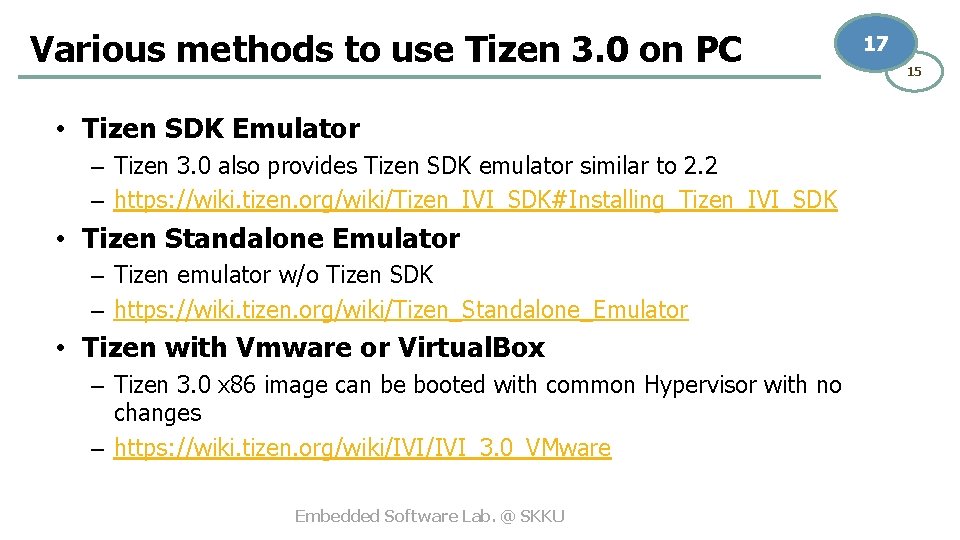 Various methods to use Tizen 3. 0 on PC • Tizen SDK Emulator –