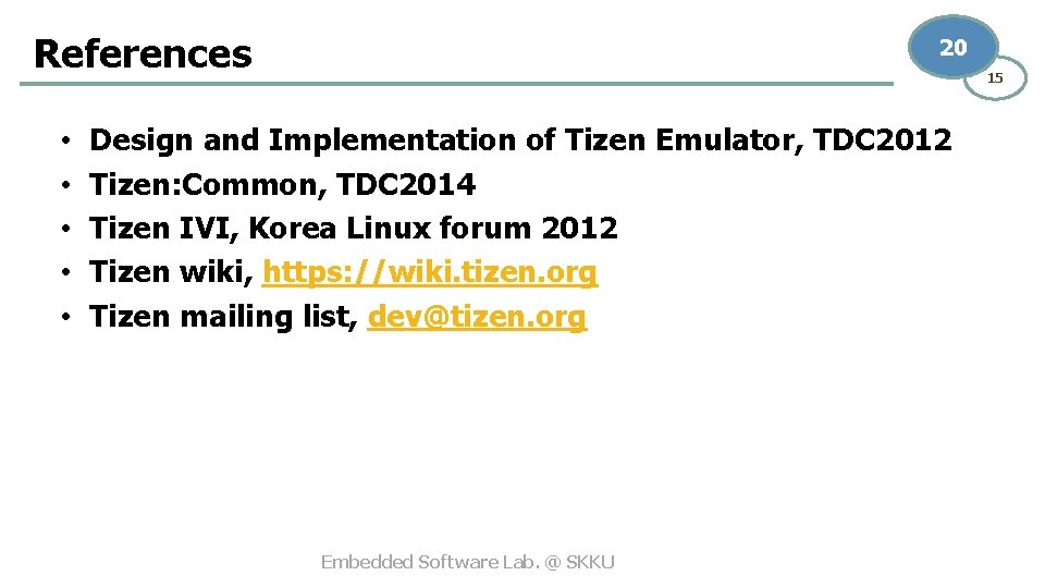 References • • • 20 15 Design and Implementation of Tizen Emulator, TDC 2012