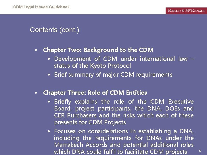 CDM Legal Issues Guidebook Contents (cont. ) • Chapter Two: Background to the CDM