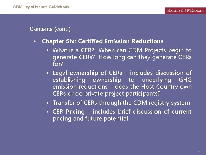 CDM Legal Issues Guidebook Contents (cont. ) • Chapter Six: Certified Emission Reductions •