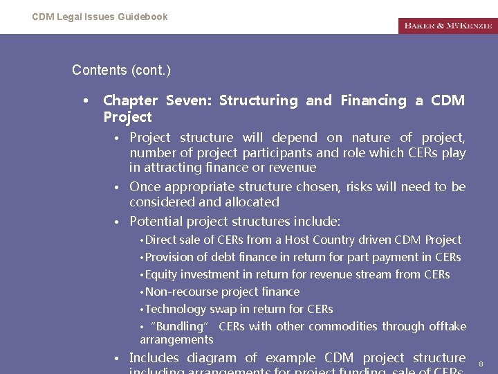 CDM Legal Issues Guidebook Contents (cont. ) • Chapter Seven: Structuring and Financing a