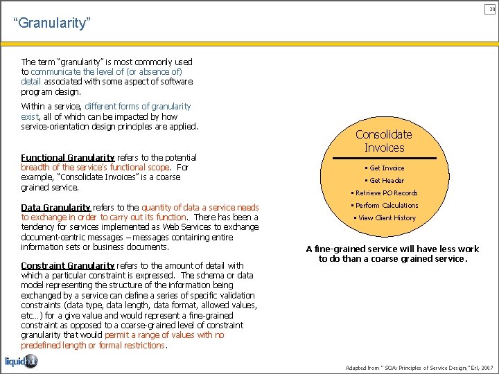 20 “Granularity” The term “granularity” is most commonly used to communicate the level of