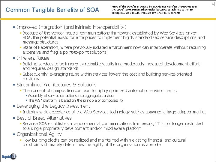 Common Tangible Benefits of SOA Many of the benefits promised by SOA do not