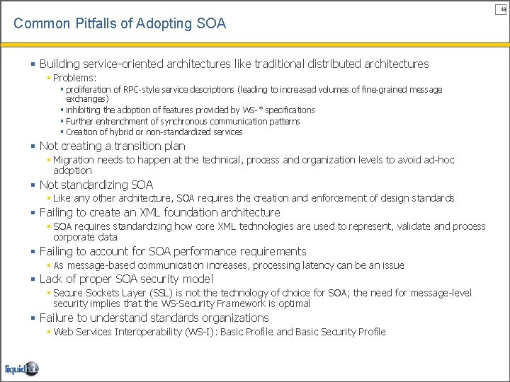 48 Common Pitfalls of Adopting SOA § Building service-oriented architectures like traditional distributed architectures
