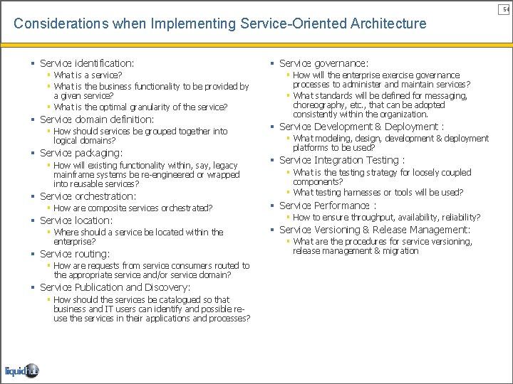 54 Considerations when Implementing Service-Oriented Architecture § Service identification: § What is a service?