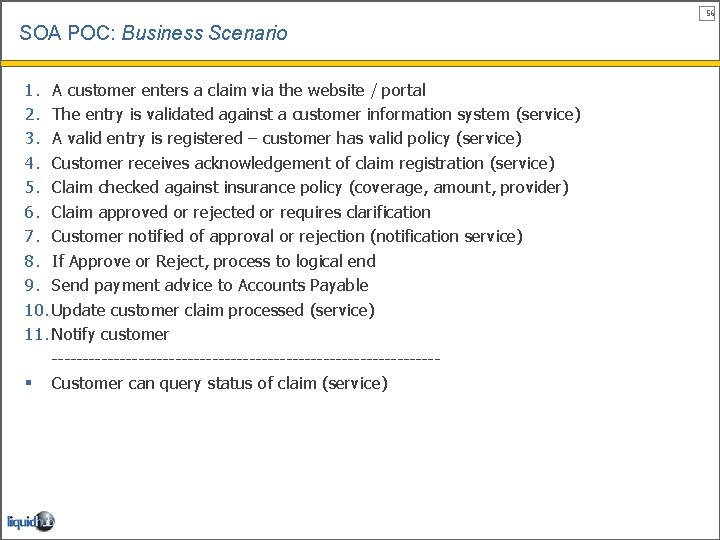 56 SOA POC: Business Scenario 1. A customer enters a claim via the website