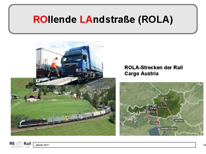 ROllende LAndstraße (ROLA) ROLA-Strecken der Rail Cargo Austria Jänner 2017 Fo 