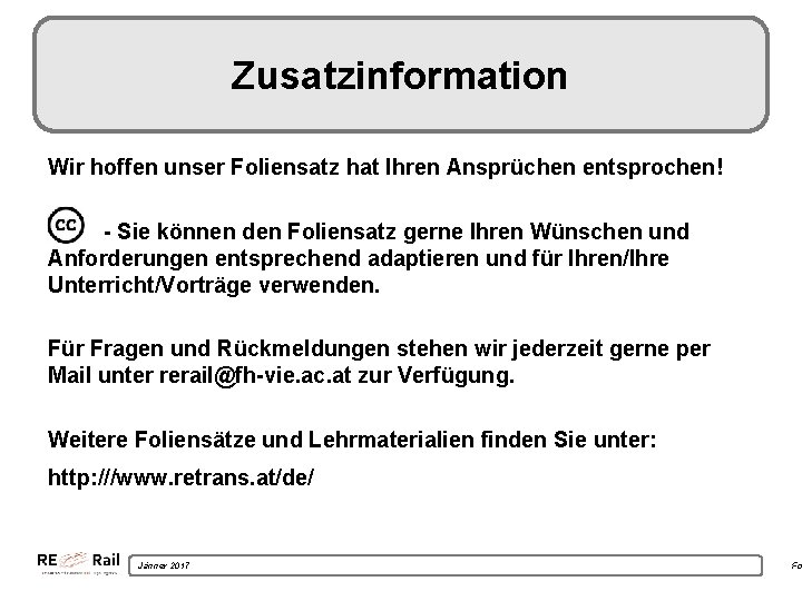 Zusatzinformation Wir hoffen unser Foliensatz hat Ihren Ansprüchen entsprochen! - Sie können den Foliensatz