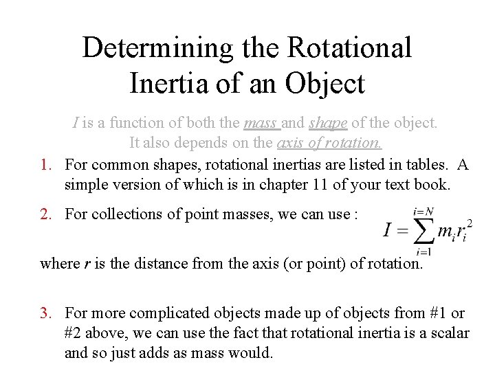Determining the Rotational Inertia of an Object I is a function of both the