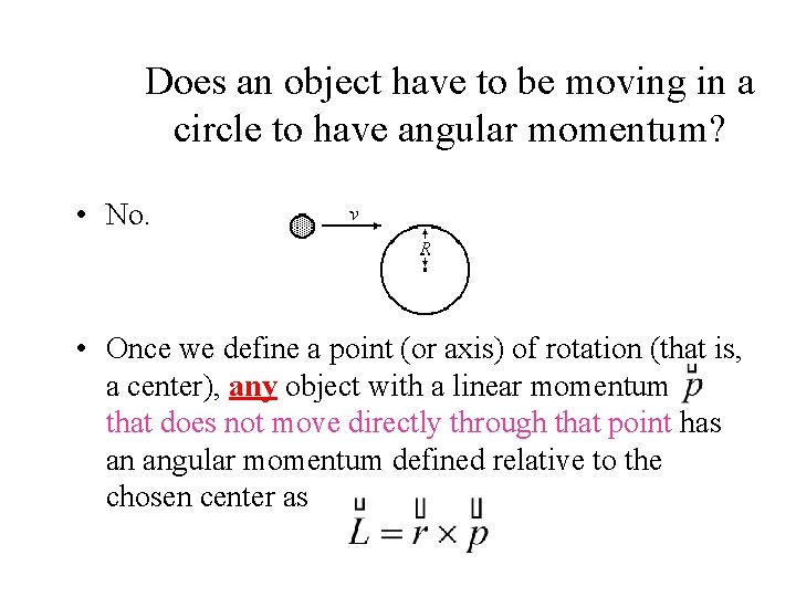 Does an object have to be moving in a circle to have angular momentum?