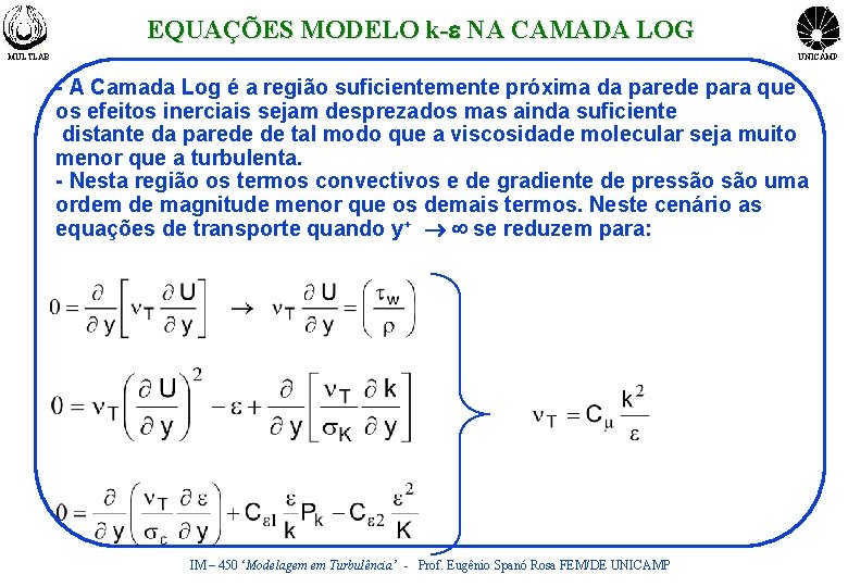 EQUAÇÕES MODELO k-e NA CAMADA LOG MULTLAB UNICAMP - A Camada Log é a