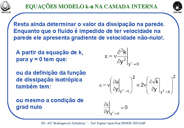 EQUAÇÕES MODELO k-e NA CAMADA INTERNA MULTLAB UNICAMP Resta ainda determinar o valor da