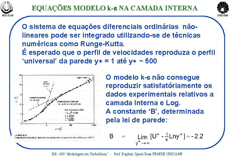 EQUAÇÕES MODELO k-e NA CAMADA INTERNA MULTLAB UNICAMP O sistema de equações diferenciais ordinárias