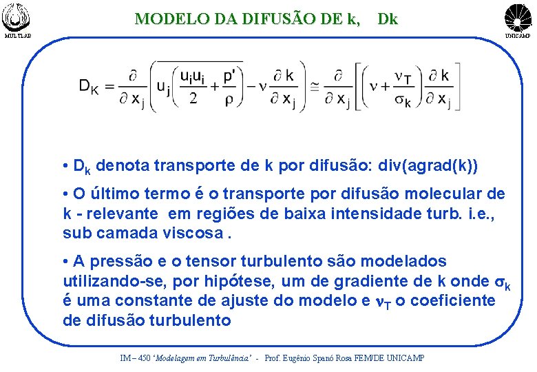 MODELO DA DIFUSÃO DE k, Dk MULTLAB UNICAMP • Dk denota transporte de k