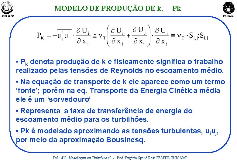 MODELO DE PRODUÇÃO DE k, Pk MULTLAB UNICAMP • Pk denota produção de k