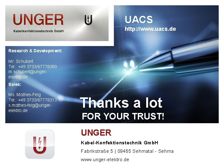 UACS http: //www. uacs. de Research & Development: Mr. Schubert Tel. : +49 3733/67778390