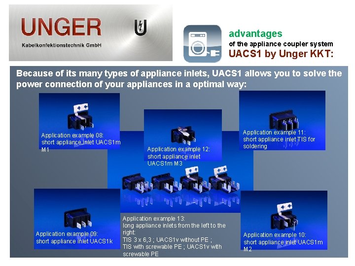 advantages of the appliance coupler system UACS 1 by Unger KKT: Because of its