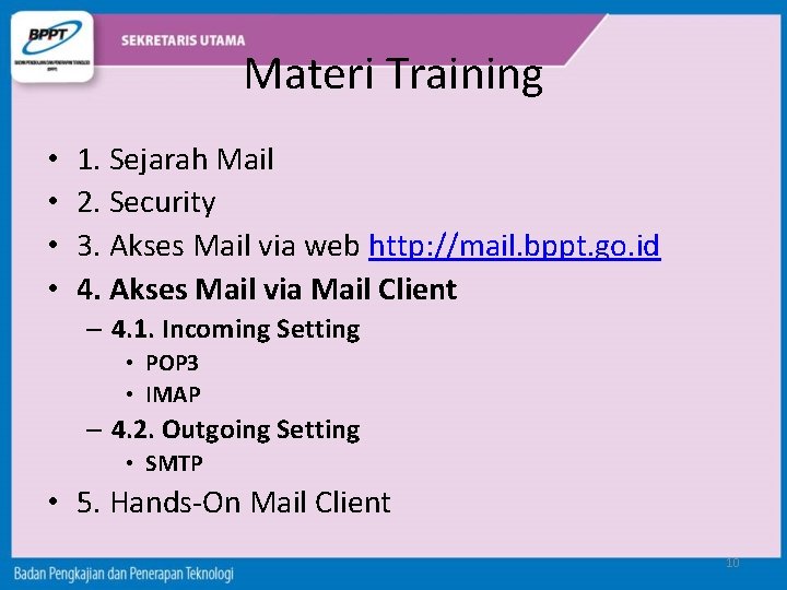 Materi Training • • 1. Sejarah Mail 2. Security 3. Akses Mail via web