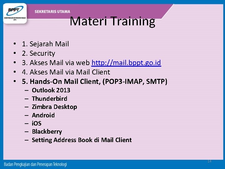 Materi Training • • • 1. Sejarah Mail 2. Security 3. Akses Mail via