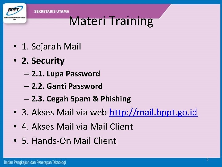 Materi Training • 1. Sejarah Mail • 2. Security – 2. 1. Lupa Password