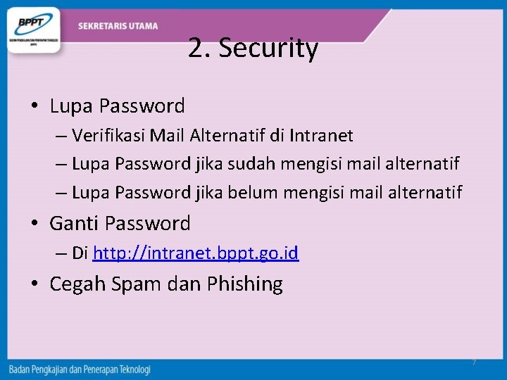 2. Security • Lupa Password – Verifikasi Mail Alternatif di Intranet – Lupa Password