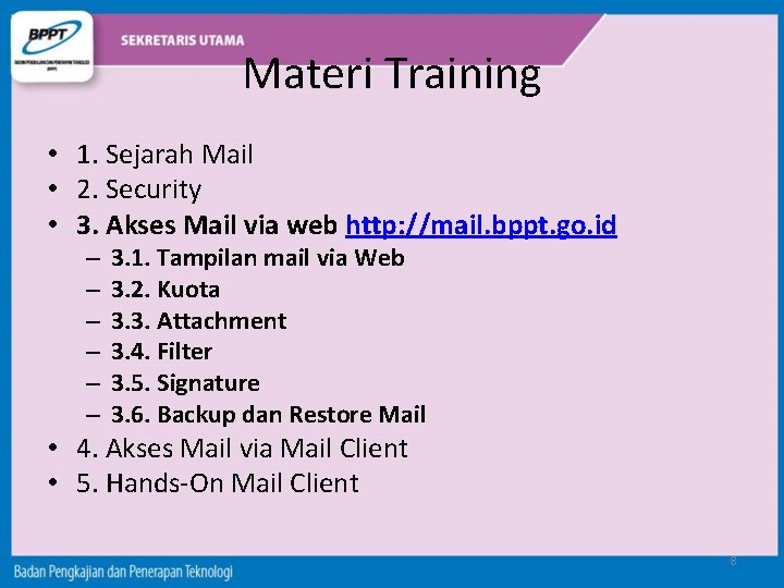 Materi Training • 1. Sejarah Mail • 2. Security • 3. Akses Mail via