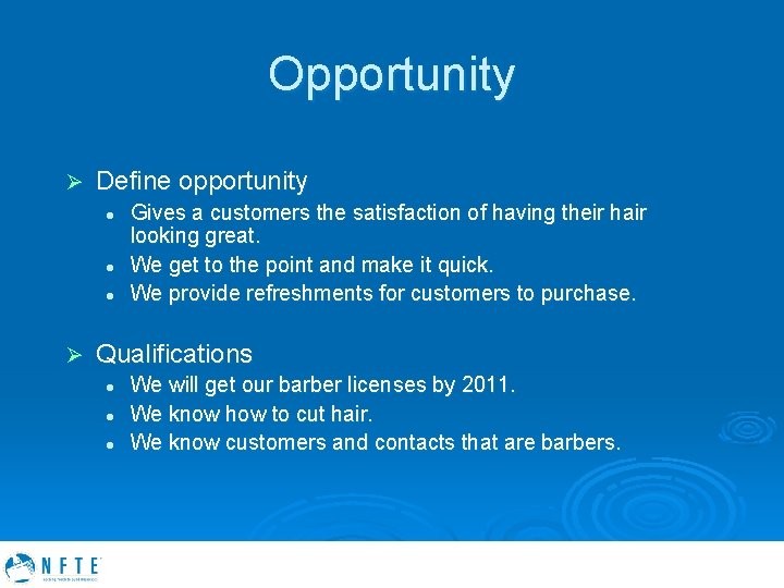 Opportunity Ø Define opportunity l l l Ø Gives a customers the satisfaction of