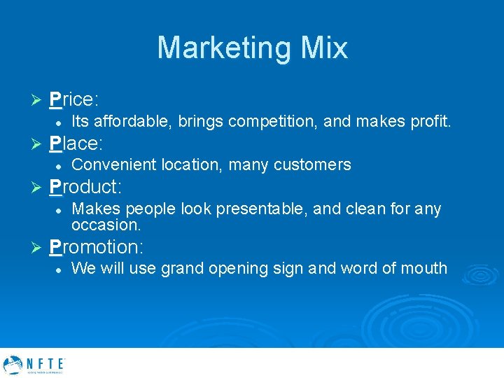 Marketing Mix Ø Price: l Ø Place: l Ø Convenient location, many customers Product: