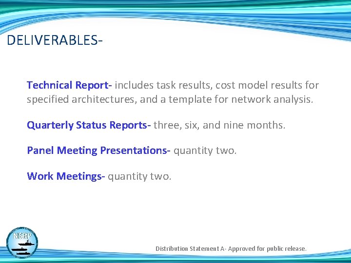 DELIVERABLESTechnical Report- includes task results, cost model results for specified architectures, and a template