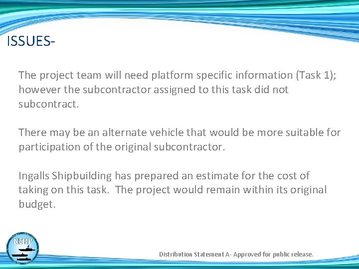 ISSUESThe project team will need platform specific information (Task 1); however the subcontractor assigned