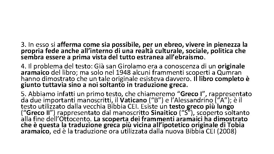 3. In esso si afferma come sia possibile, per un ebreo, vivere in pienezza