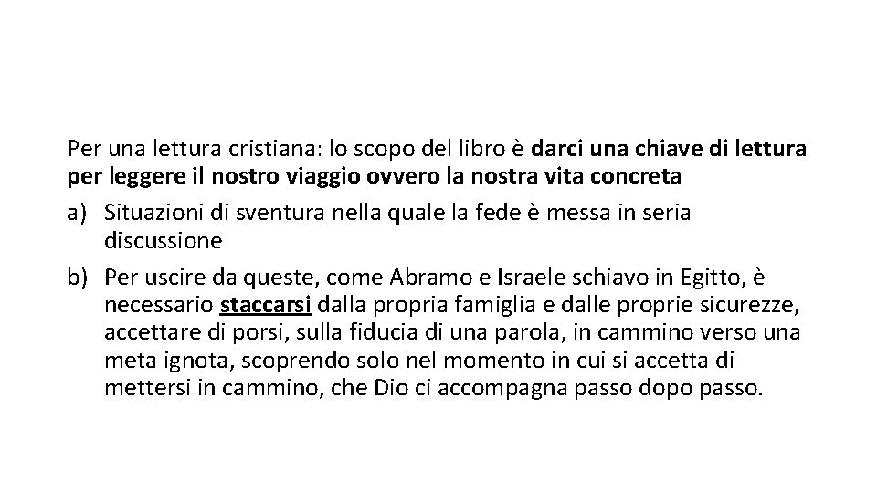 Per una lettura cristiana: lo scopo del libro è darci una chiave di lettura