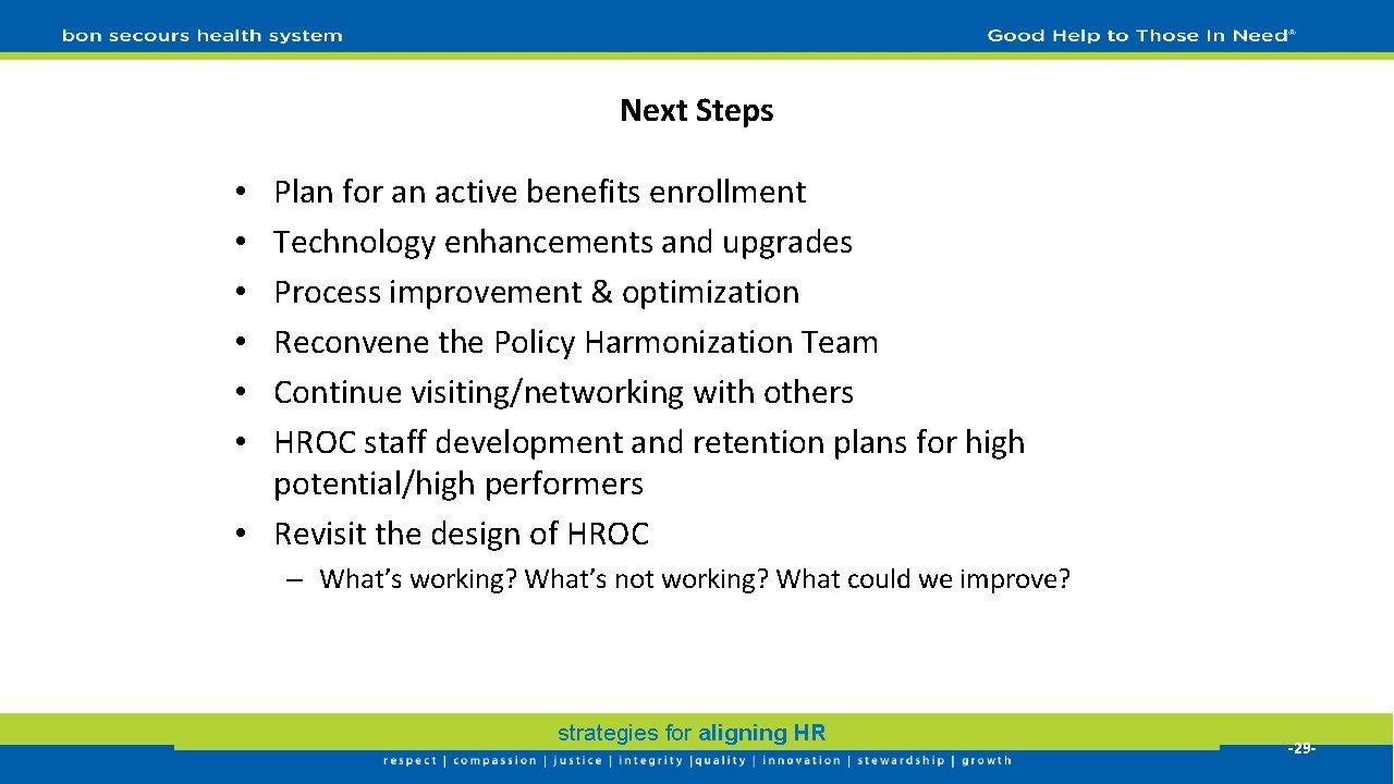 Next Steps Plan for an active benefits enrollment Technology enhancements and upgrades Process improvement