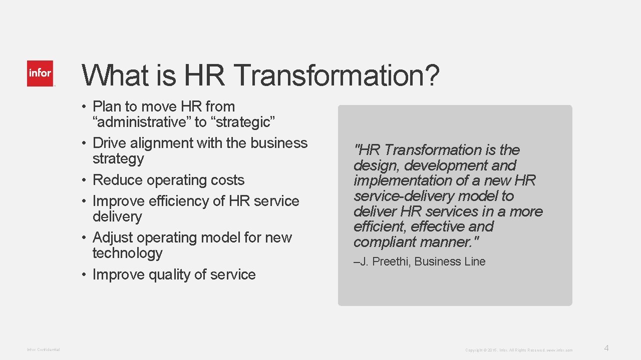 What is HR Transformation? • Plan to move HR from “administrative” to “strategic” •