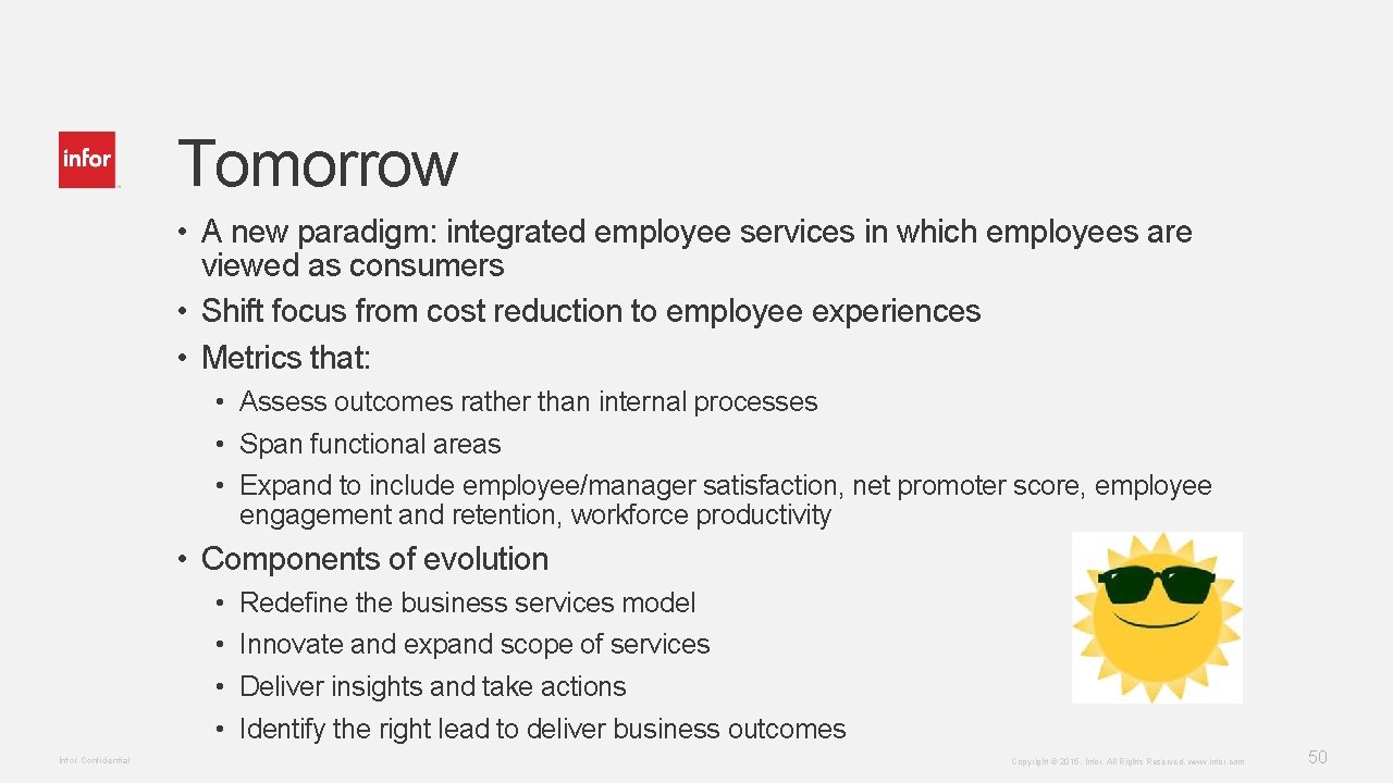 Tomorrow • A new paradigm: integrated employee services in which employees are viewed as
