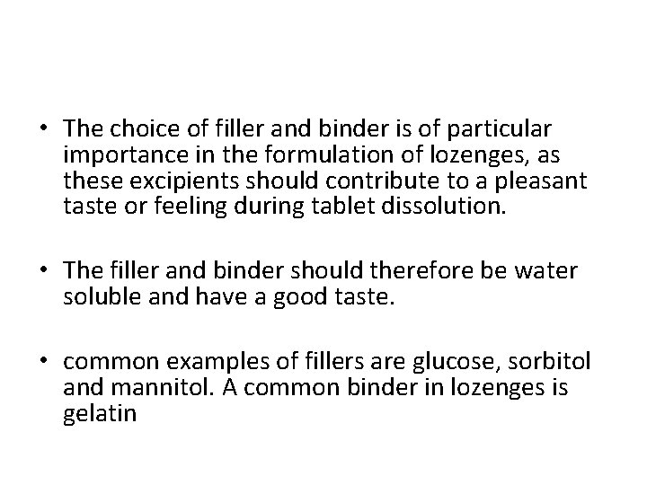  • The choice of filler and binder is of particular importance in the