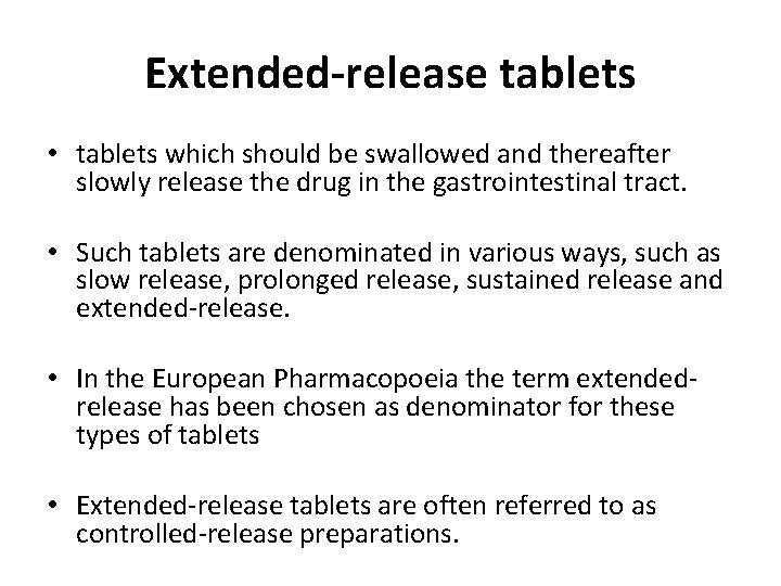 Extended-release tablets • tablets which should be swallowed and thereafter slowly release the drug