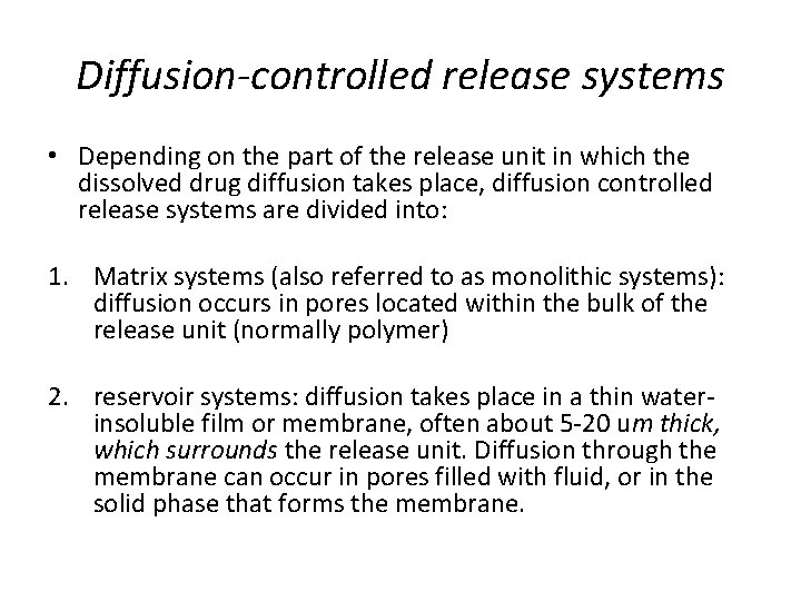 Diffusion-controlled release systems • Depending on the part of the release unit in which
