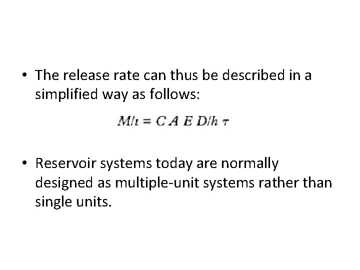  • The release rate can thus be described in a simplified way as
