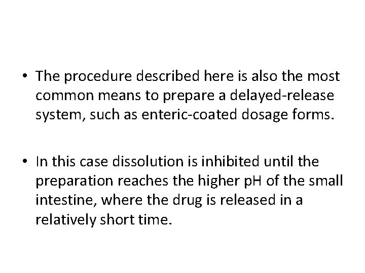  • The procedure described here is also the most common means to prepare