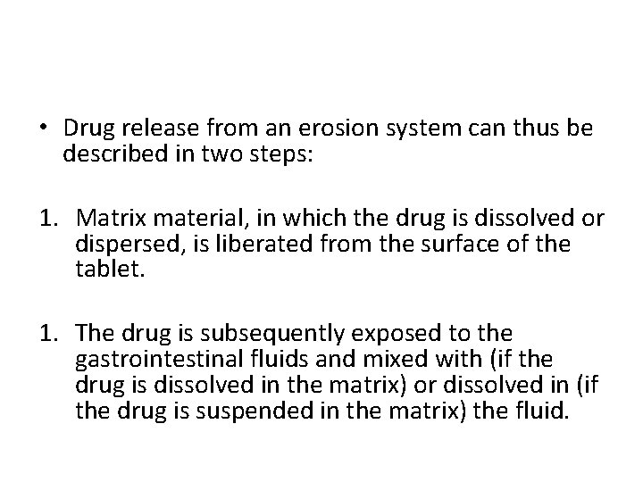  • Drug release from an erosion system can thus be described in two