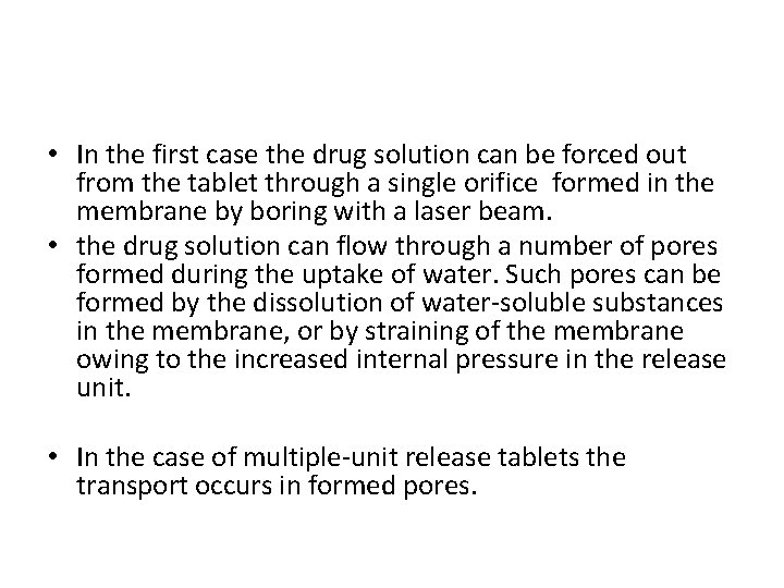  • In the first case the drug solution can be forced out from