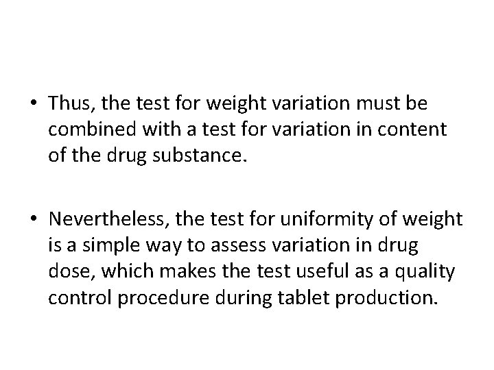  • Thus, the test for weight variation must be combined with a test