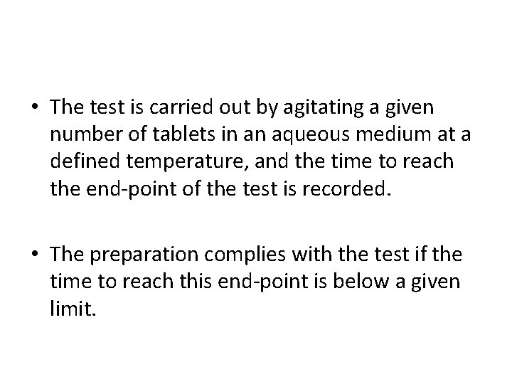  • The test is carried out by agitating a given number of tablets