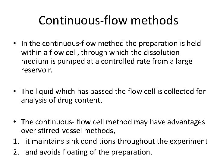 Continuous-flow methods • In the continuous-flow method the preparation is held within a flow