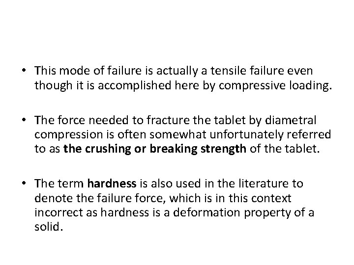  • This mode of failure is actually a tensile failure even though it